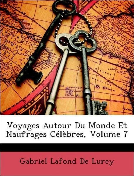 Produktbild: De Lurcy, G: Voyages Autour Du Monde Et Naufrages C&eacute;l&egrave;bres,