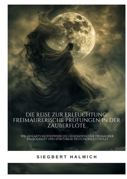 Produktbild: Die Reise zur Erleuchtung Freimaurerische Pr&uuml;fungen in der Zauberfl&ouml;te