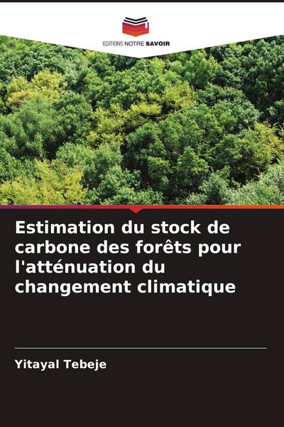 Produktbild: Estimation du stock de carbone des for&ecirc;ts pour l'att&eacute;nuation du changement climatique