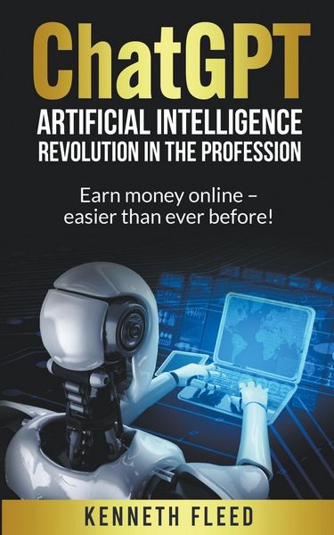 Produktbild: ChatGPT - Artificial Intelligence - Revolution in the profession - Earn money online - easier than ever before!