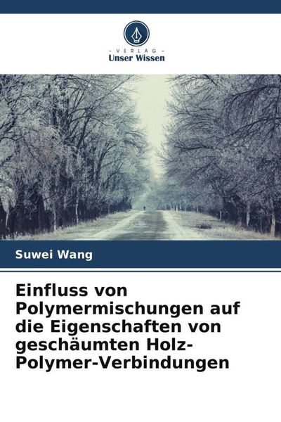 Produktbild: Einfluss von Polymermischungen auf die Eigenschaften von gesch&auml;umten Holz-Polymer-Verbindungen