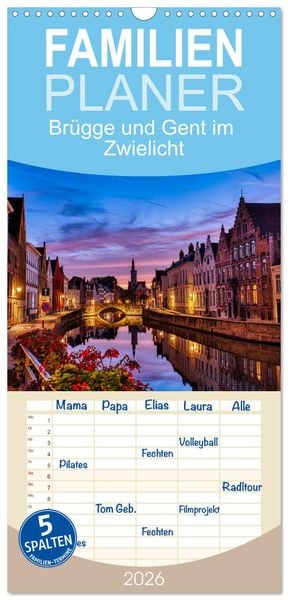 Familienplaner 2026 - Brügge und Gent im Zwielicht mit 5 Spalten (Wandkalender, 21 x 45 cm) CALVENDO