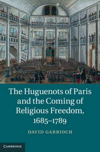 Produktbild: Huguenots of Paris and the Coming of Religious Freedom, 1685-1789