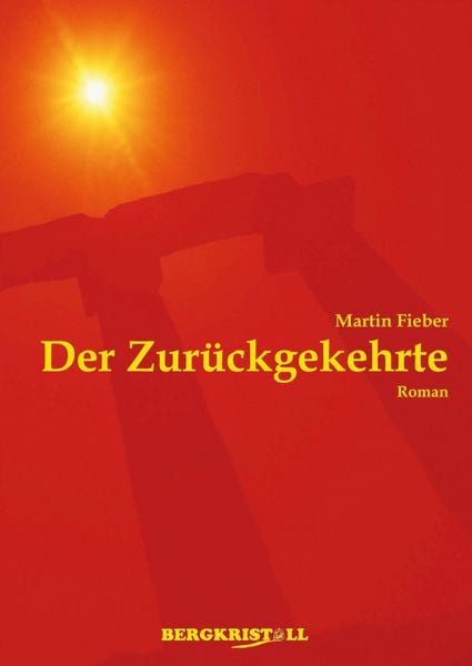 Produktbild: DER ZUR&Uuml;CKGEKEHRTE: Ein historischer Roman &uuml;ber Jesus Christus und die Santiner