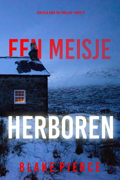 Produktbild: Een Meisje Herboren (Een Ella Dark FBI Thriller-Boek 21)