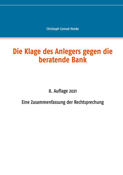Produktbild: Die Klage des Anlegers gegen die beratende Bank