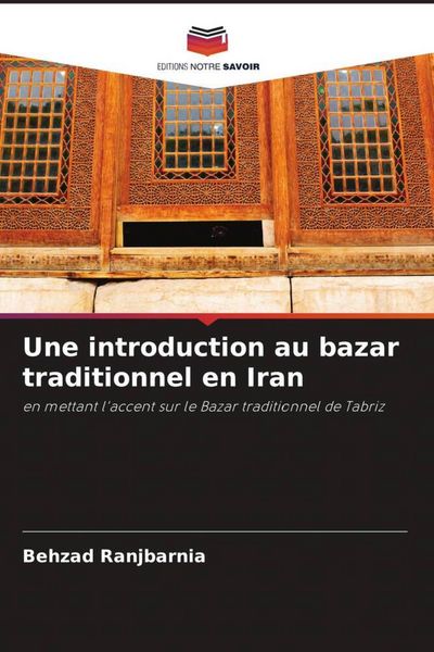 Produktbild: Une introduction au bazar traditionnel en Iran