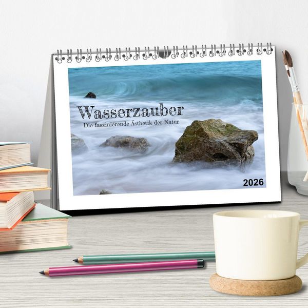 Produktbild: Wasserzauber (Tischkalender 2026 DIN A5 quer), CALVENDO Monatskalender