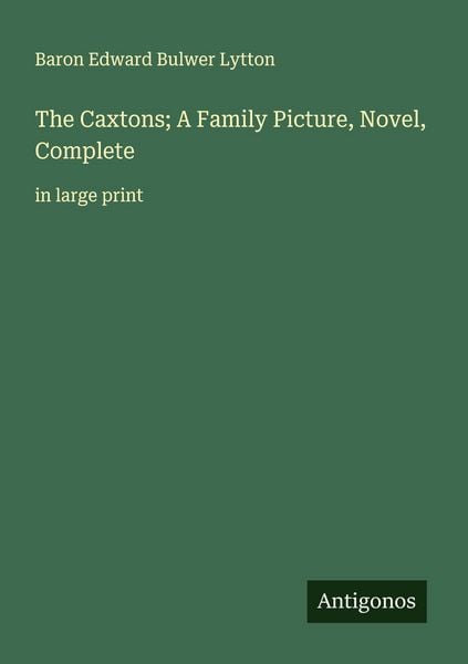 Produktbild: The Caxtons; A Family Picture, Novel, Complete