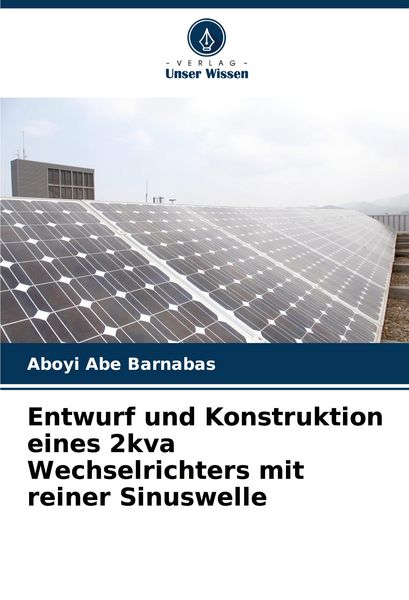 Produktbild: Entwurf und Konstruktion eines 2kva Wechselrichters mit reiner Sinuswelle