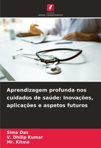 Produktbild: Aprendizagem profunda nos cuidados de sa&uacute;de: Inova&ccedil;&otilde;es, aplica&ccedil;&otilde;es e aspetos futuros