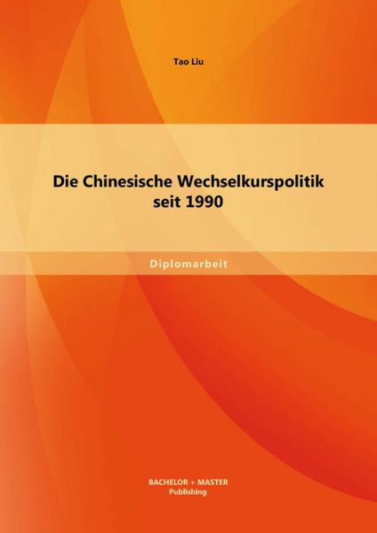 Produktbild: Die Chinesische Wechselkurspolitik seit 1990