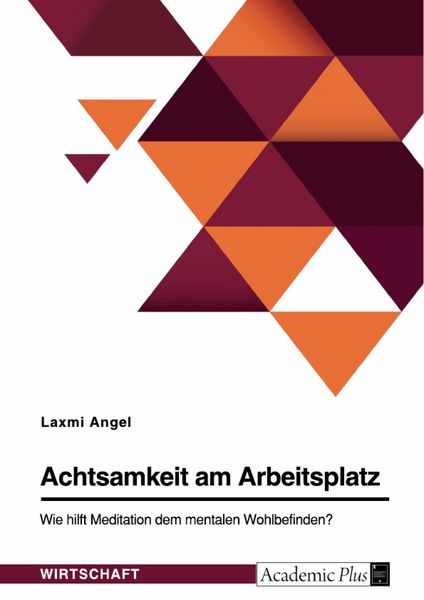 Produktbild: Achtsamkeit am Arbeitsplatz. Wie hilft Meditation dem mentalen Wohlbefinden?