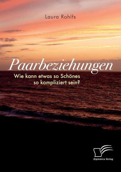 Produktbild: Paarbeziehungen - Wie kann etwas so Sch&ouml;nes so kompliziert sein?