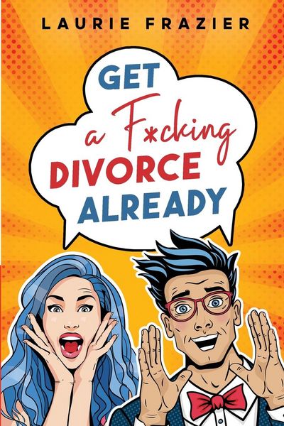 Produktbild: Get A F*cking Divorce Already