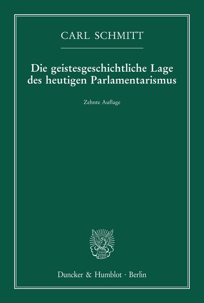 Produktbild: Die geistesgeschichtliche Lage des heutigen Parlamentarismus.