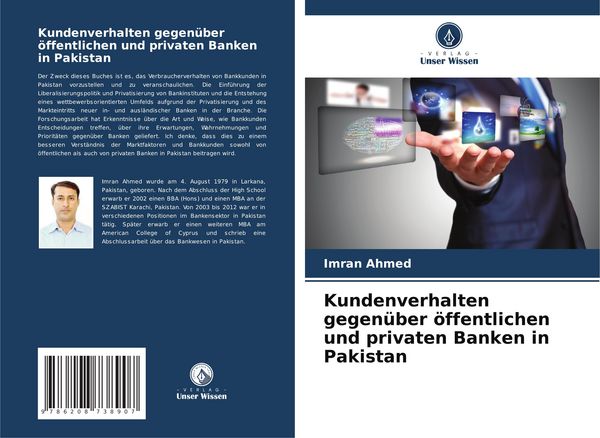 Kundenverhalten gegenüber öffentlichen und privaten Banken in Pakistan, Taschenbuch von Imran Ahmed, Verlag Unser Wissen, 9786208738907