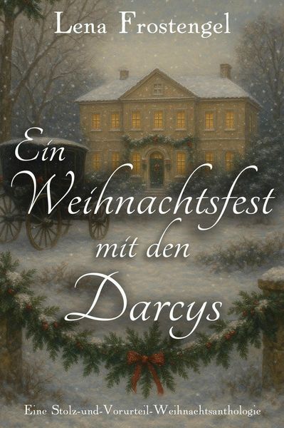 Produktbild: Ein Weihnachtsfest mit den Darcys: Eine Stolz-und-Vorurteil-Weihnachtsanthologie