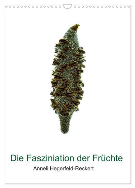 Produktbild: Die Faszination der Fr&uuml;chte (Wandkalender 2026 DIN A3 hoch), CALVENDO Monatskalender