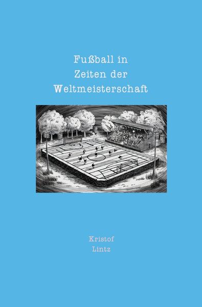 Produktbild: Fu&szlig;ball in Zeiten der Weltmeisterschaft