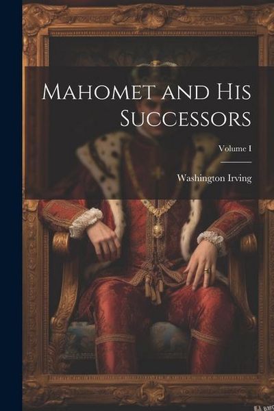 Produktbild: Mahomet and His Successors; Volume I