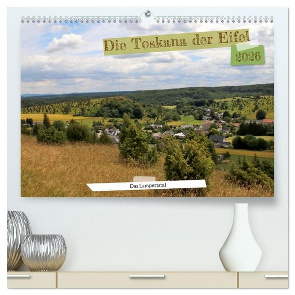 Die Toskana der Eifel - Das Lampertstal (hochwertiger Premium Wandkalender 2026 DIN A2 quer), Kunstdruck in Hochglanz