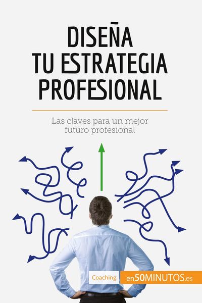 Diseña tu estrategia profesional, Taschenbuch von 50minutos, 50Minutos.es, 9782806297280