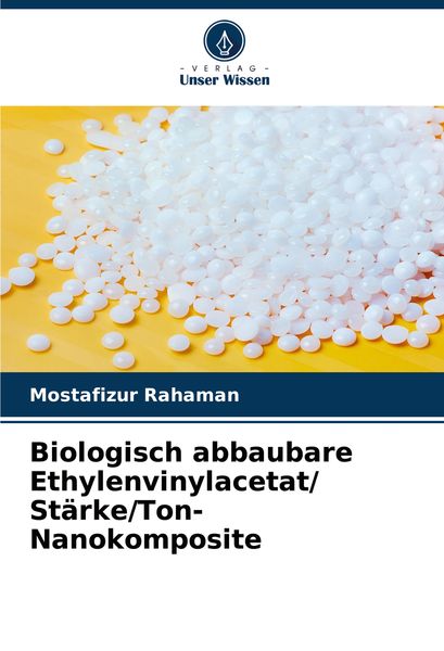 Produktbild: Biologisch abbaubare Ethylenvinylacetat/ St&auml;rke/Ton-Nanokomposite