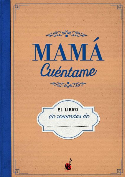 Produktbild: Mam&aacute; cu&eacute;ntame. El libro de recuerdos de--