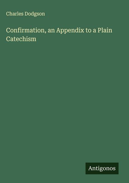 Produktbild: Confirmation, an Appendix to a Plain Catechism