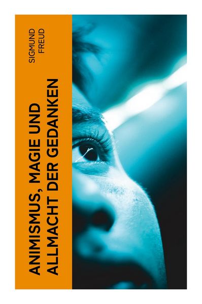 Produktbild: Animismus, Magie und Allmacht der Gedanken
