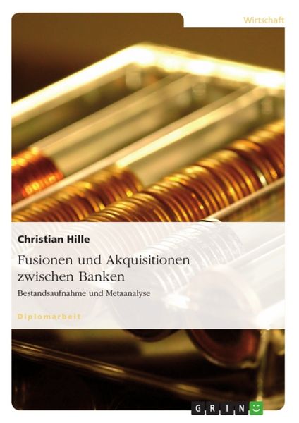 Fusionen und Akquisitionen zwischen Banken, Taschenbuch von Christian Hille, GRIN, 9783638803632