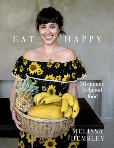 Produktbild: Eat Happy: 30-minute Feelgood Food