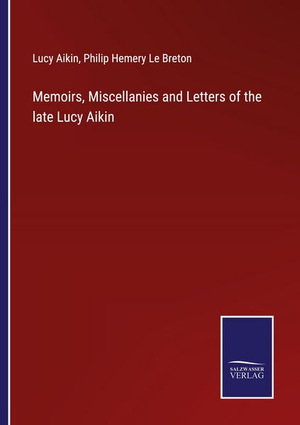 Produktbild: Memoirs, Miscellanies and Letters of the late Lucy Aikin