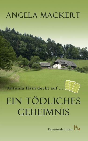 Antonia Hain deckt auf: Ein tödliches Geheimnis, Taschenbuch von Angela Mackert, BoD – Books on Demand, 9783741210440