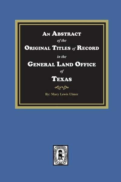 Produktbild: An Abstract of the Original Titles of Record in the General Land Office of Texas