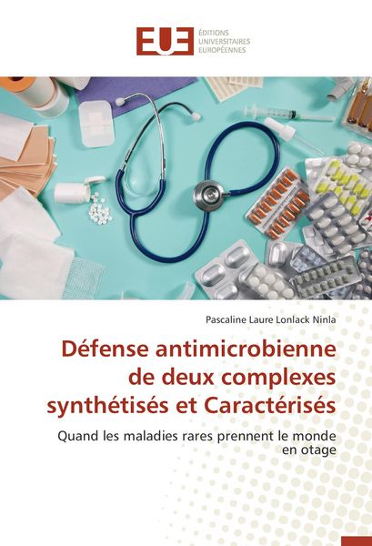Produktbild: D&eacute;fense antimicrobienne de deux complexes synth&eacute;tis&eacute;s et Caract&eacute;ris&eacute;s