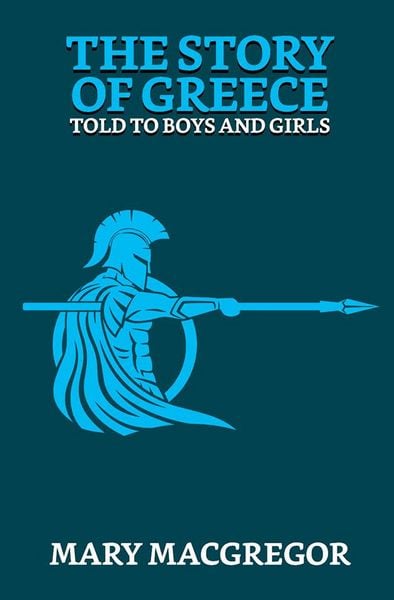 Produktbild: The Story of Greece: Told to Boys and Girls