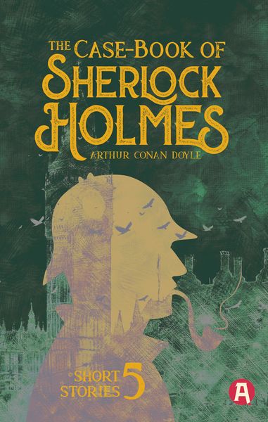The Case-Book of Sherlock Holmes. Arthur Conan Doyle (englische Ausgabe), Taschenbuch von Arthur Conan Doyle, Aionas Verlag, 978-3-96545-034-9