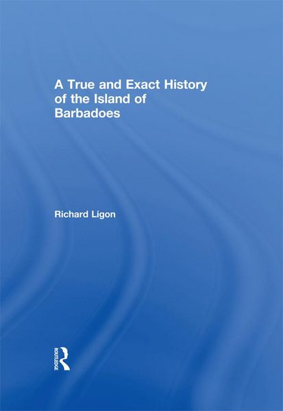 Produktbild: A True and Exact History of the Island of Barbadoes