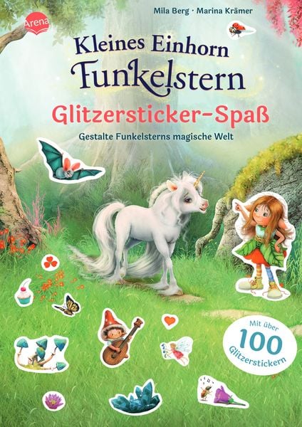 Kleines Einhorn Funkelstern. Glitzersticker-Spaß. Gestalte Funkelsterns magische Welt, Geheftet von Mila Berg, Arena, 9783401719443