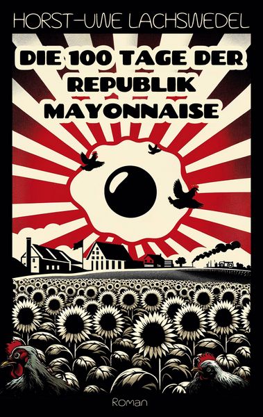 Produktbild: Die 100 Tage der Republik Mayonnaise