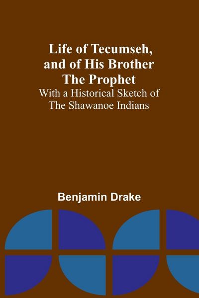 Produktbild: Life of Tecumseh, and of His Brother the Prophet