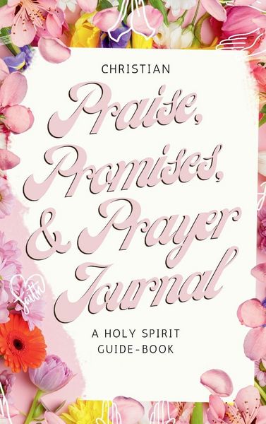 Produktbild: Christian Praise, Promises, and Prayer Journal