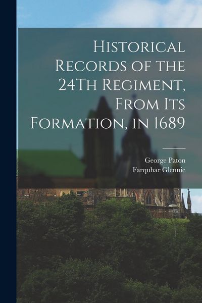 Produktbild: Historical Records of the 24Th Regiment, From Its Formation, in 1689