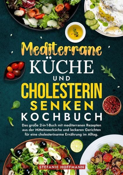 Produktbild: Mediterrane K&uuml;che und Cholesterin Senken Kochbuch