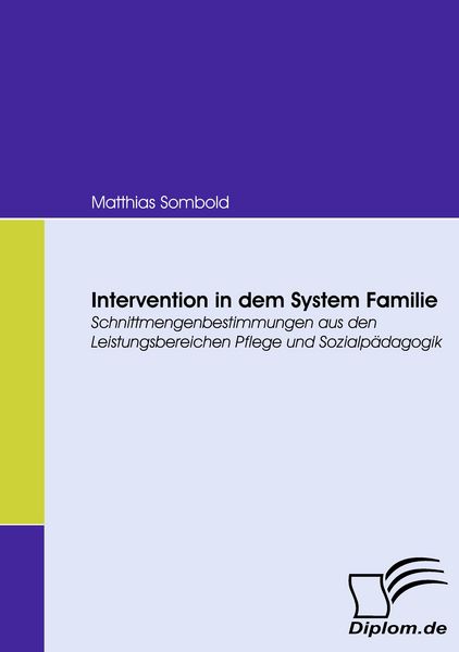 Intervention in dem System Familie, Taschenbuch von Matthias Sombold, Diplomica Verlag GmbH, 9783836668156