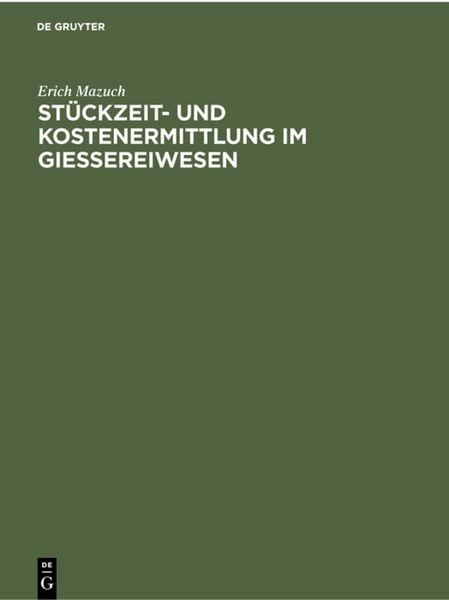 Produktbild: St&uuml;ckzeit- und Kostenermittlung im Giessereiwesen