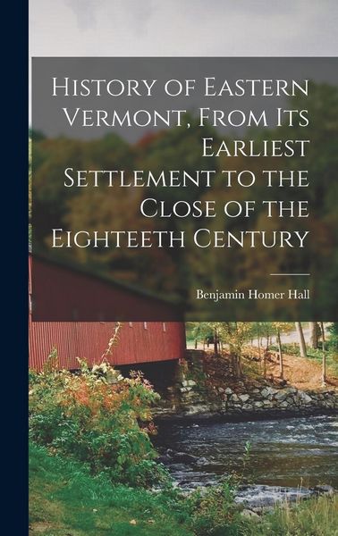 Produktbild: History of Eastern Vermont, From its Earliest Settlement to the Close of the Eighteeth Century