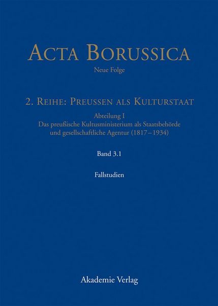 Produktbild: Kulturstaat und B&uuml;rgergesellschaft im Spiegel der T&auml;tigkeit des preu&szlig;ischen Kultusministeriums - Fallstudien